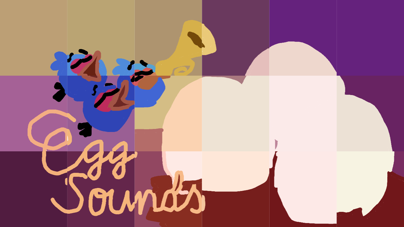 Egg sounds